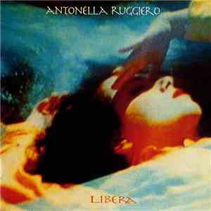 Antonella Ruggiero - Libera download free