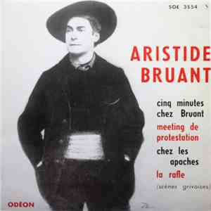 Aristide Bruant - Cinq Minutes Chez Bruant / Meeting De Protestation / Chez Les Apaches / La Rafle download free