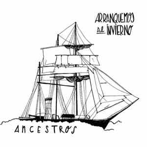 Arranquemos Del Invierno - Ancestros download free