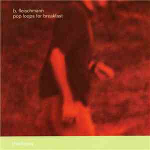 B. Fleischmann - Pop Loops For Breakfast download free