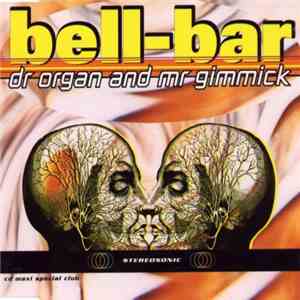 Bell Bar - Dr Organ And Mr Gimmick download free