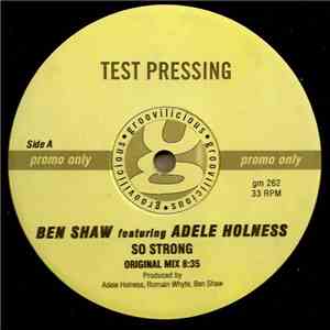 Ben Shaw Featuring Adele Holness - So Strong download free