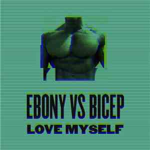 Bicep Vs Ebony  - Love Myself download free