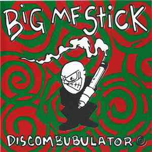 Big MF Stick - Discombubulator download free