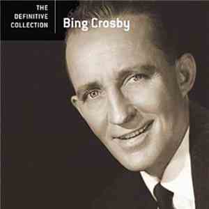 Bing Crosby - The Definitive Collection download free