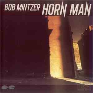 Bob Mintzer - Horn Man download free