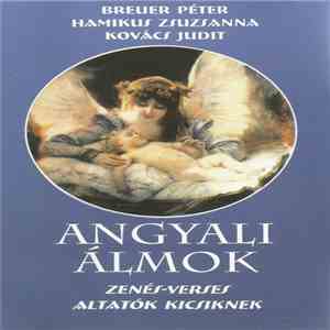 Breuer Péter - Hamikus Zsuzsanna - Kovács Judit  - Angyali Álmok - Zenés-Verses Altatók Kicsiknek download free