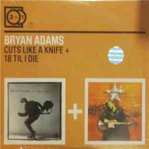 Bryan Adams - Cuts Like A Knife + 18 Till I Die download free