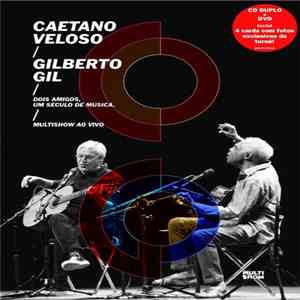 Caetano Veloso / Gilberto Gil - Dois Amigos, Um Século de Música / Multishow Ao Vivo download free