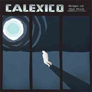 Calexico - Edge Of The Sun download free
