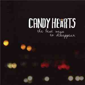 Candy Hearts - The Best Ways To Disappear download free
