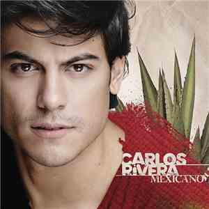 Carlos Rivera - Mexicano download free