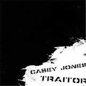 Casey Jones  / Traitor  - Casey Jones / Traitor download free