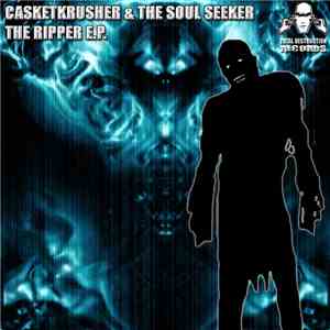 Casketkrusher & The Soul Seeker - The Ripper E.P. download free