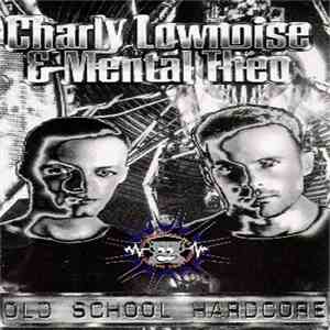 Charly Lownoise & Mental Theo - Old School Hardcore download free