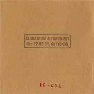 Claustrum & Traur Zot - Live 22.09.01. De Fabrikk download free