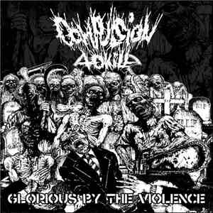 Compulsion To Kill - Glorious By The Violence download free