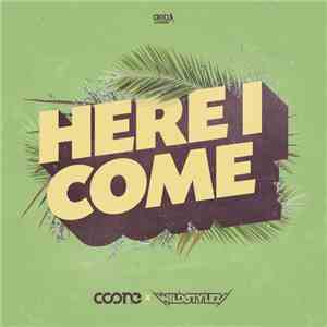 Coone & Wildstylez - Here I Come download free