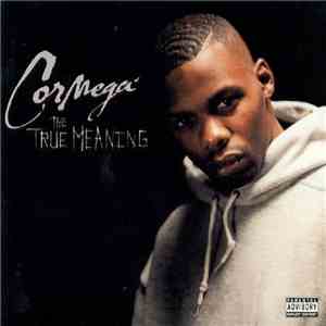 Cormega - The True Meaning download free