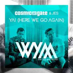 Cosmic Gate & JES - Yai (Here We Go Again) download free