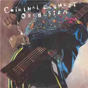 Criminal Element Orchestra - Locked Up download free