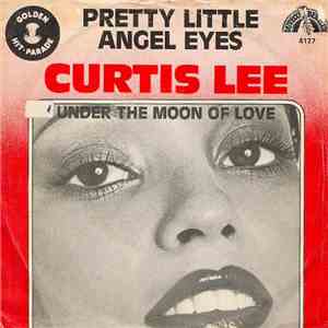 Curtis Lee - Pretty Little Angel Eyes / Under The Moon Of Love download free