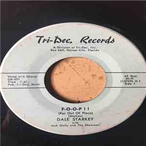 Dale Starkey With Jack Golly And The Tampa Showmen - F-O-O-P !! / Baby, Look What You've Done To Me download free