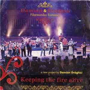 Damian & Brothers, Filarmonika Romanes - Keeping The Fire Alive download free