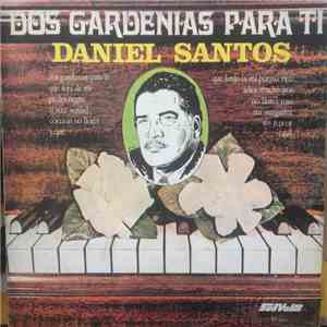 Daniel Santos - Dos Gardenias Para Ti download free