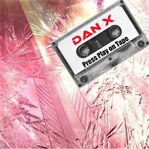 Dan_X - Press Play On Tape download free
