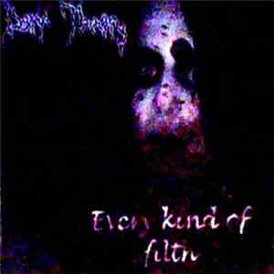 Dark Theory  - Every Kind Of Filth download free
