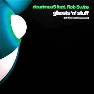deadmau5 Feat. Rob Swire - Ghosts 'N' Stuff (Sub Focus / Nero Remixes) download free