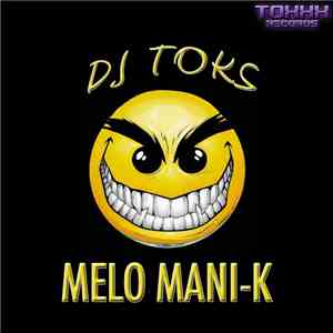 Dj Toks - Melo Mani-k download free