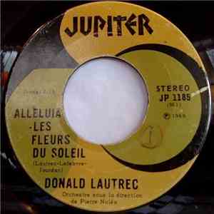Donald Lautrec - Alleluia - Les Fleurs Du Soleil / On Ne Cherchait Pas download free