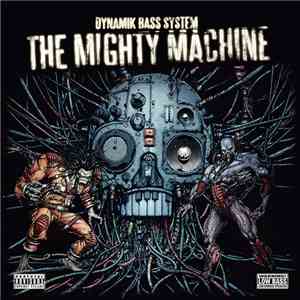 Dynamik Bass System - The Mighty Machine download free