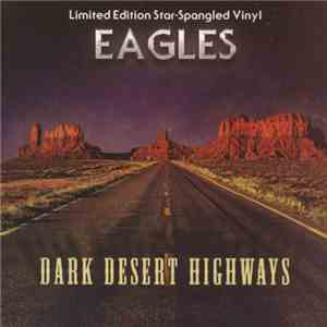 Eagles - Dark Desert Highways - Greatest Hits In Concert download free