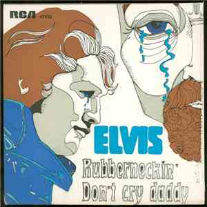 Elvis Presley - Don't Cry Daddy / Rubberneckin' download free