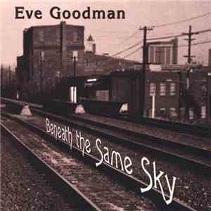 Eve Goodman  - Beneath The Same Sky download free