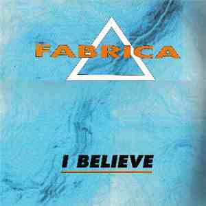 Fabrica - I Believe download free