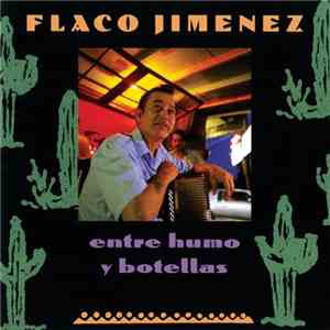 Flaco Jimenez - Entre Humo Y Botellas download free