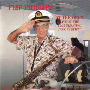 Flip Phillips - At The Helm (Live At The 1993 Floating Jazz Festival) download free