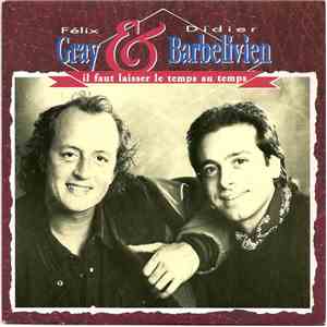 Félix Gray & Didier Barbelivien - Il Faut Laisser Le Temps Au Temps download free