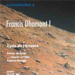 Francis Dhomont - Francis Dhomont I - Cycle De L’Errance download free