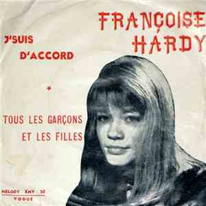 Françoise Hardy - J'suis D'accord / Tous Les Garçons Et Les Filles download free
