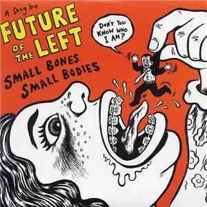 Future Of The Left - Small Bones Small Bodies download free