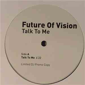 Future Of Vision - Talk To Me download free