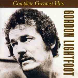 Gordon Lightfoot - Complete Greatest Hits download free