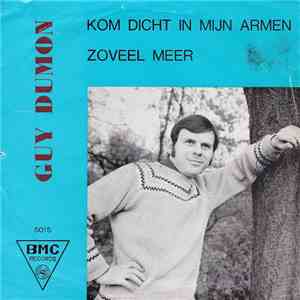 Guy Dumon - Kom Dicht In Mijn Armen / Zoveel Meer download free
