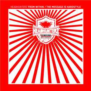 Headhunterz - From Within / The Message Is Hardstyle download free