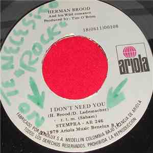 Herman Brood And His Wild Romance - I Don't Need You download free